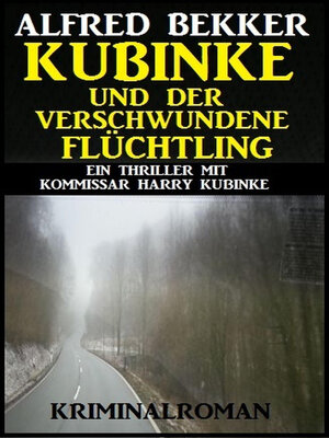 cover image of Kubinke und der verschwundene Flüchtling